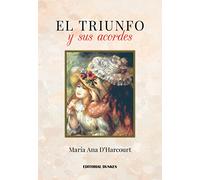 el triunfo y sus acordes maria ana d harcourt