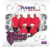 El Trono De Mexico - Mas Fuerte Que Nunca