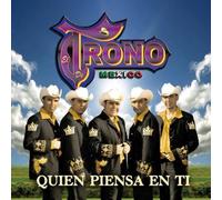 El Trono De Mexico - Quien Piensa En Ti