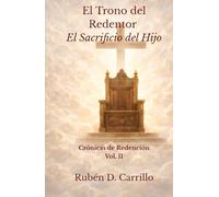 El Trono del Redentor: Crónicas de Redención - Volumen II: El Sacrificio del Hijo
