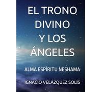 EL TRONO DIVINO Y LOS ÁNGELES: SOMOS ÁNGELES