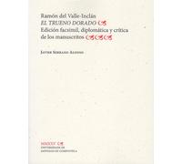 El Trueno Dorado: Edición facsímil, diplomática y crítica de los manuscritos