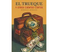 El Trueque: Y Otros Cuentos Cortos