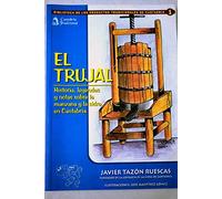 El trujal: historia, leyendas y notas sobre la manzana y la sidra en Cantabria