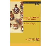 El tungsteno y otros relatos: Colección Literatura en Acción