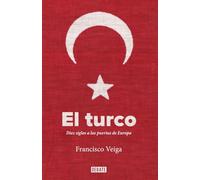 El turco: Diez siglos a las puertas de Europa