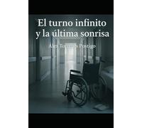 El turno infinito y la última sonrisa