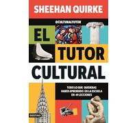 El tutor cultural: Todo lo que quisieras haber aprendido en la escuela en 49 lecciones
