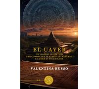 El Uayeb. Un viaggio iniziatico per conoscere se stessi attraverso l'amore di Sole e Luna