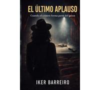 EL ÚLTIMO APLAUSO: Cuando el crimen forma parte del guion.