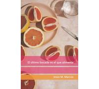 El último bocado es el que alimenta