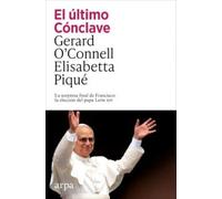 El último Cónclave: La sorpresa final de Francisco: la elección del papa León XIV