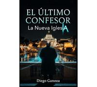 El último confesor: La nueva IglesIA