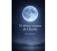 El último enigma de Charlie: Un memoir