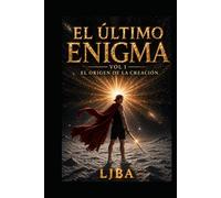 EL ÚLTIMO ENIGMA VOL 1: EL ORIGEN DE LA CREACIÓN /SAGA