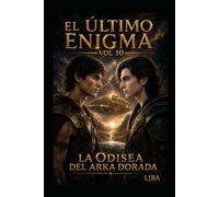 EL ÚLTIMO ENIGMA VOL 10: LA ODISEA DEL ARKA DORADA / SAGA
