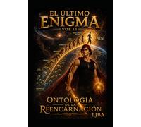 EL ÚLTIMO ENIGMA VOL 13: ONTOLOGÍA DE LA REENCARNACIÓN / SAGA