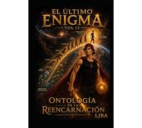 EL ÚLTIMO ENIGMA VOL 13: ONTOLOGÍA DE LA REENCARNACIÓN / SAGA