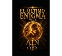 EL ÚLTIMO ENIGMA VOL 2: AÍN 7:10 AM / SAGA