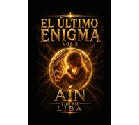 EL ÚLTIMO ENIGMA VOL 2: AÍN 7:10 AM / SAGA