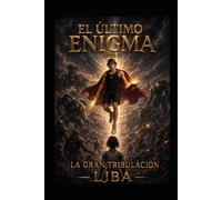 EL ÚLTIMO ENIGMA VOL 7: LA GRAN TRIBULACIÓN / SAGA