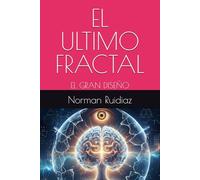 EL ULTIMO FRACTAL: EL GRAN DISEÑO