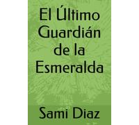 El Último Guardián de la Esmeralda
