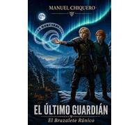 El Ultimo Guardian: El Brazalete Rúnico