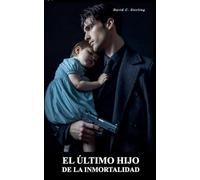 EL ÚLTIMO HIJO DE LA INMORTALIDAD