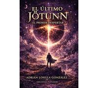 EL ÚLTIMO JÖTUNN: El Primer Despertar