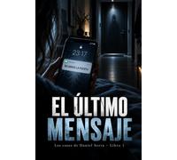 EL ÚLTIMO MENSAJE: Los casos de Daniel Serra · Libro 1
