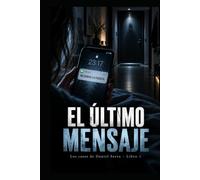 EL ÚLTIMO MENSAJE: Los casos de Daniel Serra · Libro 1