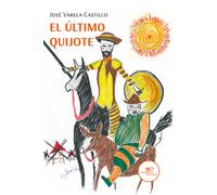 El último quijote - Varela Castillo José