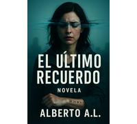 El último recuerdo: Para los que recuerdan... incluso lo que preferirían olvidar.