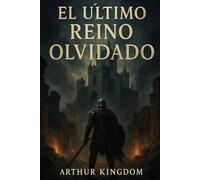 El Último Reino Olvidado: Un camino hacia el Destino