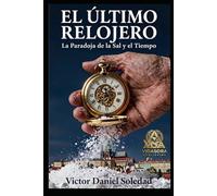 EL ULTIMO RELOJERO: LA PARADOJA DE LA SAL Y EL TIEMPO