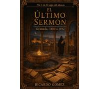 El Último Sermón: Granada, 1480 a 1492