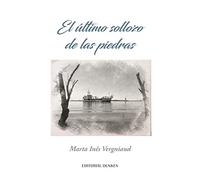 el ultimo sollozo de las piedras marta ines vergniaud