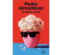 Pedro Almodóvar El último sueño / The Last Dream (Tascabile)