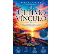El Último Vínculo: Cuando confundimos el dolor con el amor y el duelo se convierte en una forma de permanecer unidos: 13