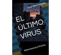 EL ÚLTIMO VIRUS: Sobrevivencia en Francia