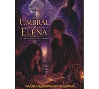 El Umbral de Elena y los Senderos del Tiempo