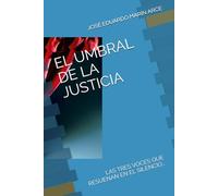 EL UMBRAL DE LA JUSTICIA: LAS TRES VOCES QUE RESUENAN EN EL SILENCIO...