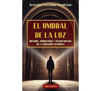 El umbral de la luz: Una guía iniciática para el masón y el profano: 2
