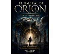 El Umbral de Orion: Gaia murió para que el universo pudiera despertar