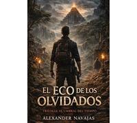 El Umbral del Tiempo: El Eco de los Olvidados