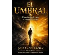 EL UMBRAL: El punto donde nace tu nueva identidad