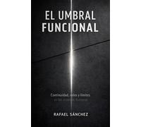 El Umbral Funcional: Continuidad, roles y límites en los sistemas humanos