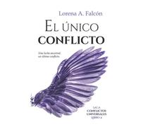 El único conflicto: Saga Conflictos universales - Libro IV: 4