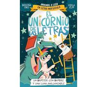 El unicornio de las letras 5 - Un hámster con hambre y una luna inalcanzable